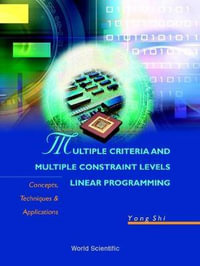 Multiple Criteria And Multiple Constraint Levels Linear Programming : Concepts, Techniques And Applications - Yong Shi