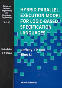 Hybrid Parallel Execution Model For Logic-based Specification Languages : Software Engineering and Knowledge Engineering - Bing Li
