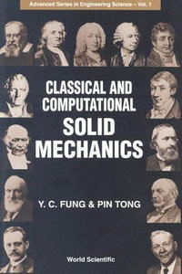 CLASSICAL & COMPUTAT SOLID MECHANICS(V1) : Advanced Series In Engineering Science - FUNG Y C