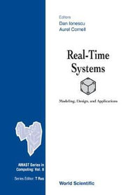 Real-time Systems : Modeling, Design And Applications - Aurel  Cornell