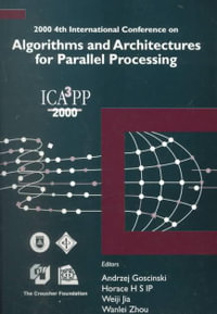 Algorithms & Architectures For Parallel Processing, 4th Intl Conf - Andrzej M. Goscinski
