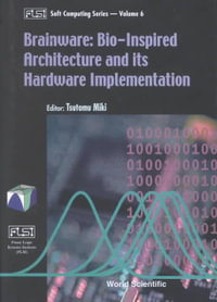 Brainware : Bio-inspired Architecture And Its Hardware Implementation - Tsutomu Miki