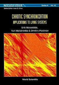 Chaotic Synchronization : Applications To Living Systems - Yuri L Maistrenko