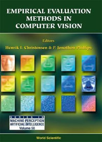 Empirical Evaluation Methods In Computer Vision : Series in Machine Perception and Artificial Intelligence, Volume 50 - Henrik I Christensen