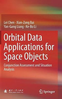 Orbital Data Applications for Space Objects : Conjunction Assessment and Situation Analysis - Lei Chen