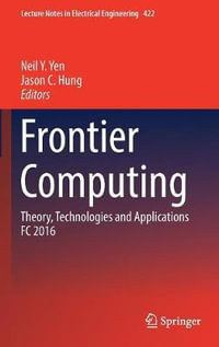 Frontier Computing : Theory, Technologies and Applications FC 2016 - Jason C Hung