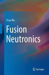 Fusion Neutronics : Springer Tracts in Modern Physics (Hardcover) - Yican Wu