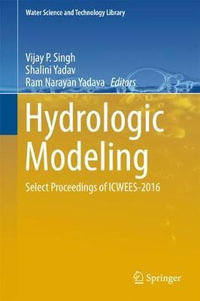 Hydrologic Modeling : Select Proceedings of ICWEES-2016 - Ram Narayan Yadava