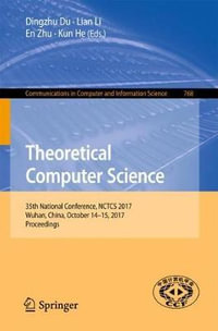 Theoretical Computer Science : 35th National Conference, NCTCS 2017, Wuhan, China, October 14-15, 2017, Proceedings - Dingzhu Du