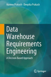Data Warehouse Requirements Engineering : A Decision Based Approach - Deepika Prakash