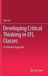Developing Critical Thinking in EFL Classes : An Infusion Approach - Yue Lin