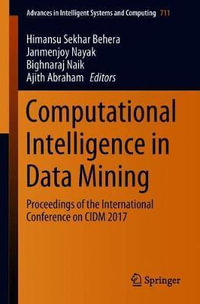 Computational Intelligence in Data Mining : Proceedings of the International Conference on CIDM 2017 - Himansu Sekhar Behera
