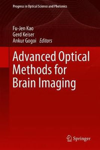 Advanced Optical Methods for Brain Imaging : Progress in Optical Science and Photonics - Fu-Jen Kao