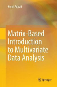 Matrix-Based Introduction to Multivariate Data Analysis - Kohei Adachi