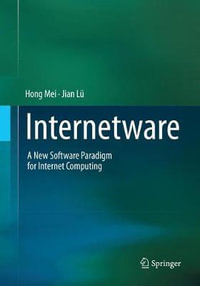 Internetware : A New Software Paradigm for Internet Computing - Hong Mei