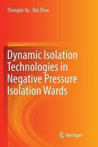 Dynamic Isolation Technologies in Negative Pressure Isolation Wards - Bin Zhou