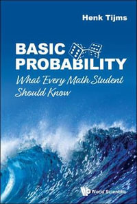 BASIC PROBABILITY : WHAT EVERY MATH STUDENT SHOULD KNOW - TIJMS HENK
