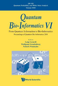 Quantum Bio-informatics Vi : From Quantum Information To Bio-informatics - Proceedings Of Quantum Bio-informatics 2014 - Luigi  Accardi