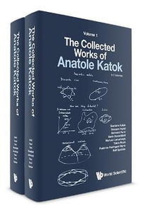 Collected Works Of Anatole Katok, The (In 2 Volumes) : Collected Works of Anatole Katok - Svetlana Katok