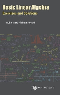 BASIC LINEAR ALGEBRA : EXERCISES AND SOLUTIONS - MORTAD MOHAMMED HICHEM