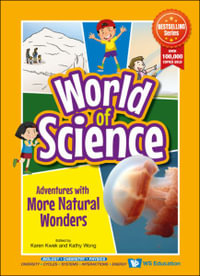 Adventures With More Natural Wonders : World of Science - Karen Kwek