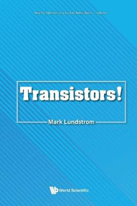 TRANSISTORS! : New Era Electronics: a Lecture Notes Series - LUNDSTROM MARK