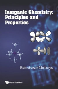Inorganic Chemistry : Principles and Properties - Rabindranath Mukherjee