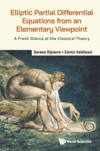 Elliptic Partial Differential Equations From An Elementary Viewpoint : A Fresh Glance At The Classical Theory - Enrico  Valdinoci