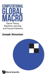 COMPUTATIONAL GLOBAL MACRO : Game Theory, Machine Learning, and Causal Inference - SIMONIAN JOSEPH
