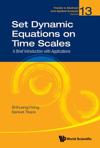 Set Dynamic Equations on Time Scales : A Brief Introduction with Applications - Shihuang Hong