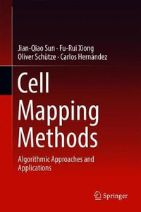 Cell Mapping Methods : Algorithmic Approaches and Applications - Jian-Qiao Sun