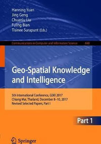 Geo-Spatial Knowledge and Intelligence : 5th International Conference, GSKI 2017, Chiang Mai, Thailand, December 8-10, 2017, Revised Selected Papers, Part I - Hanning Yuan