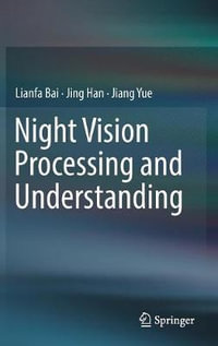 Night Vision Processing and Understanding - Jiang Yue
