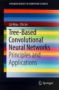 Tree-Based Convolutional Neural Networks : Principles and Applications - Lili Mou