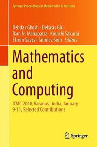 Mathematics and Computing : ICMC 2018, Varanasi, India, January 9-11, Selected Contributions - Debdas Ghosh