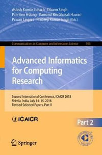 Advanced Informatics for Computing Research : Second International Conference, ICAICR 2018, Shimla, India, July 14â"15, 2018, Revised Selected Papers, Part II - Ashish Kumar Luhach