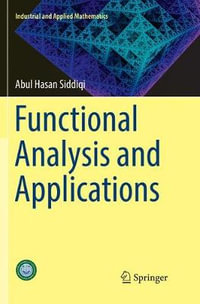 Functional Analysis and Applications : Industrial and Applied Mathematics - Abul Hasan Siddiqi