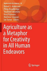 Agriculture as a Metaphor for Creativity in All Human Endeavors : Mathematics for Industry - Ian Turner