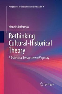 Rethinking Cultural-Historical Theory : A Dialectical Perspective to Vygotsky - Manolis Dafermos