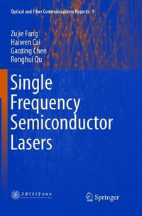 Single Frequency Semiconductor Lasers : Optical and Fiber Communications Reports - Gaoting Chen