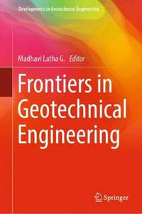 Frontiers in Geotechnical Engineering : Developments in Geotechnical Engineering - Madhavi Latha G.