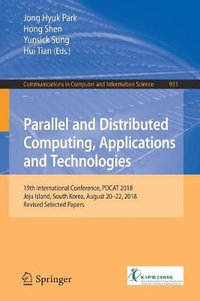 Parallel and Distributed Computing, Applications and Technologies : 19th International Conference, PDCAT 2018, Jeju Island, South Korea, August 20-22, 2018, Revised Selected Papers - Hong Shen