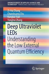 Deep Ultraviolet LEDs : Understanding the Low External Quantum Efficiency - Chunshuang Chu