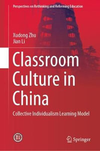 Classroom Culture in China : Collective Individualism Learning Model - Jian Li