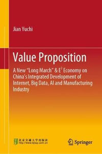 Value Proposition : A New "Long March" & E³ Economy on China's Integrated Development of Internet, Big Data, AI and Manufacturing Industry - Jian Yuchi