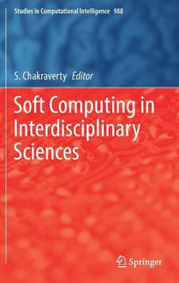 Soft Computing in Interdisciplinary Sciences : Studies in Computational Intelligence - S. Chakraverty