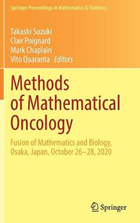 Methods of Mathematical Oncology : Fusion of Mathematics and Biology, Osaka, Japan, October 26â"28, 2020 - Clair Poignard