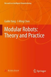 Modular Robots : Theory and Practice - Guilin Yang