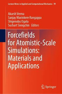 Forcefields for Atomistic-Scale Simulations : Materials and Applications - Akarsh Verma