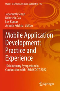 Mobile Application Development : Practice and Experience : 12th Industry Symposium in Conjunction with 18th ICDCIT 2022 - Jagannath Singh
